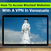 How-To-Access-Blocked-Websites-Venezuela