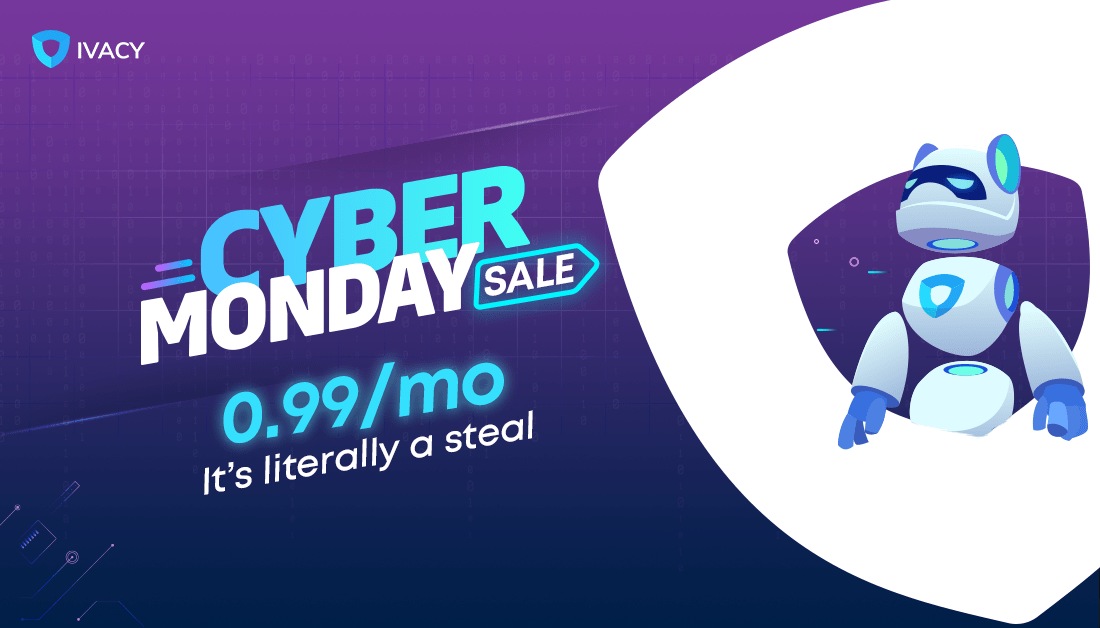 Cyber Monday VPN Deal Of 2021 By Ivacy VPN 90 off!