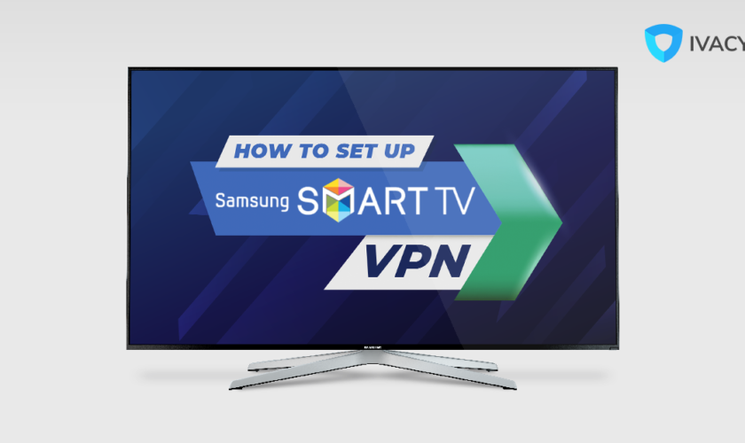 How-to-Set-Up-a-Samsung-TV-VPN-Real-Quick