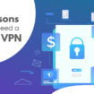 Reasons-why-you-need-a-VPN