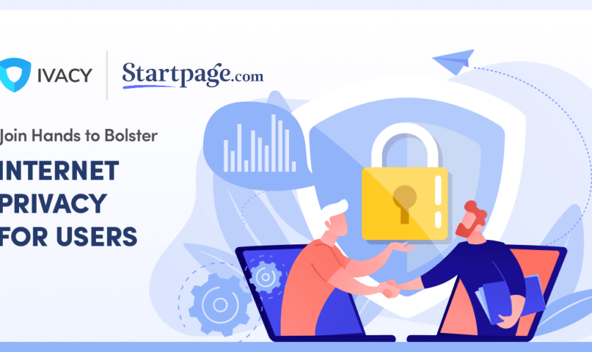 Ivacy-VPN-and-Startpage-Join-Hands-to-Bolster-Internet-Security-for-Users-1