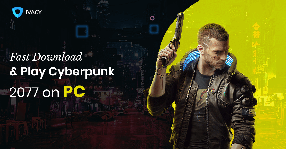 Fast Download Play Cyberpunk 2077 On Pc