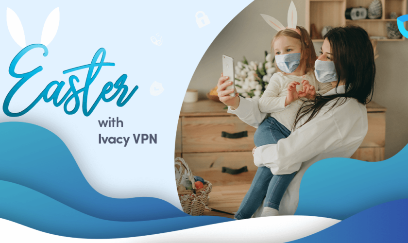 How-To-Celebrate-Easter-During-COVID-19-with-Ivacy-VPN-2021
