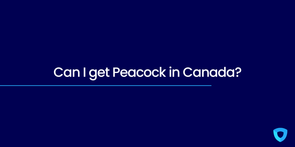 How to Watch Peacock in Canada? Ivacy VPN