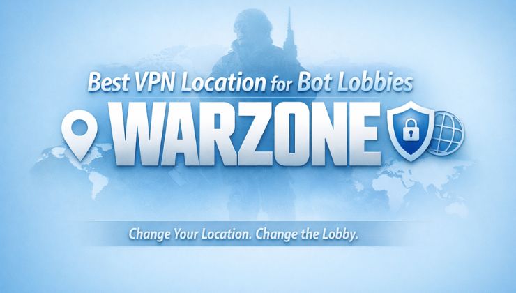 Best VPN Location for Bot Lobbies Warzone