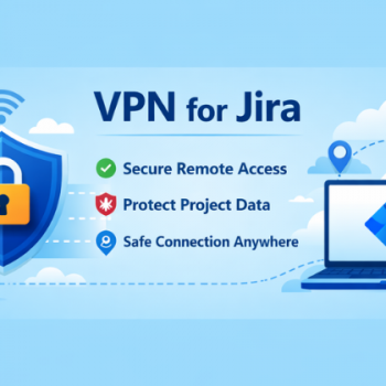 VPN for Jira – Access Jira Securely from Anywhere