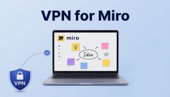 Best VPN for Miro – Seamless Collaboration and Creativity