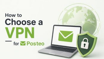 How to Choose a VPN for Posteo – Complete Guide
